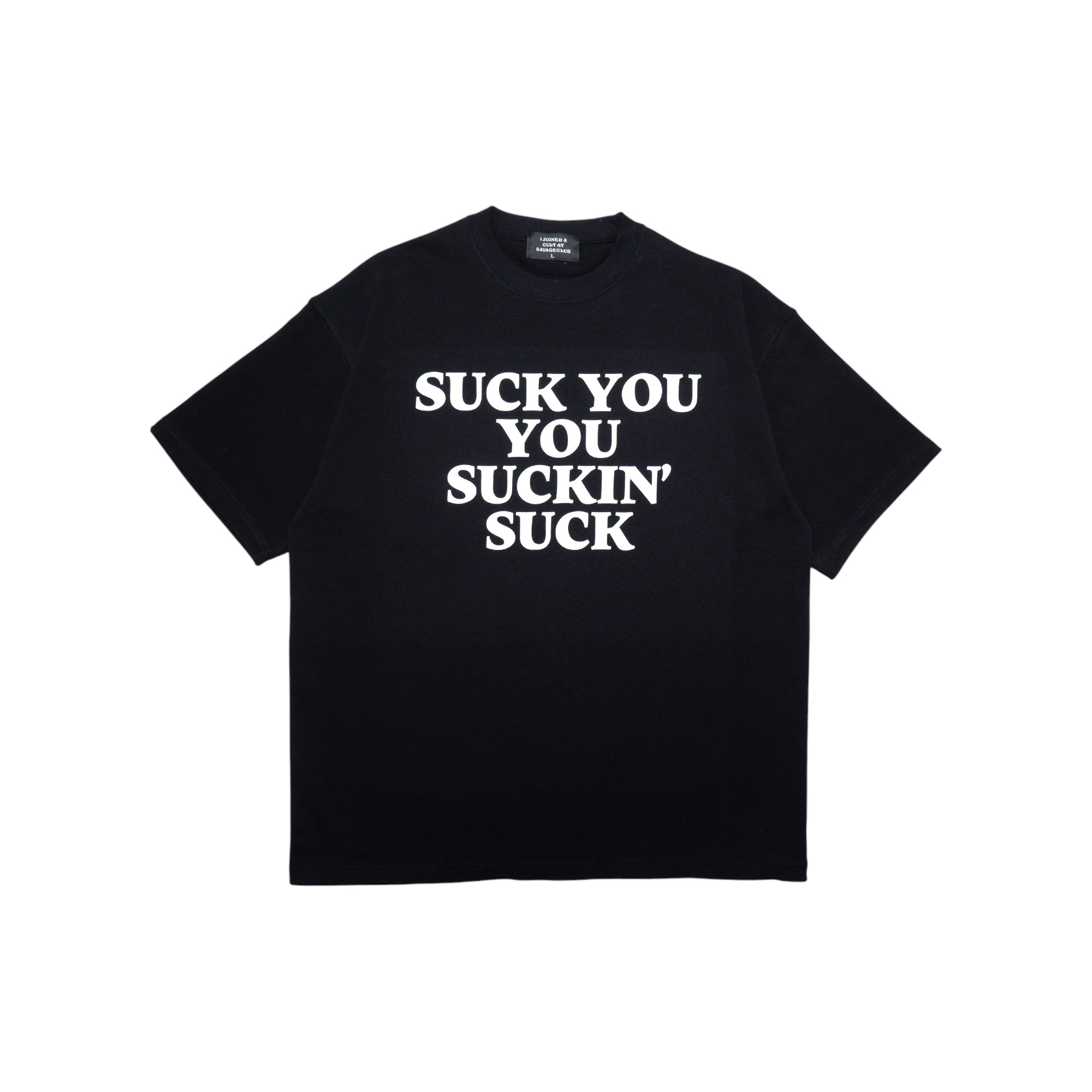 SUCK YOU TEE