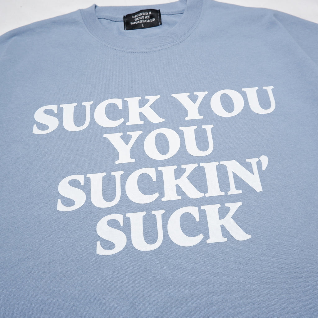 SUCK YOU TEE